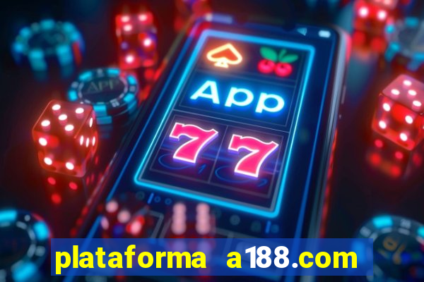 plataforma a188.com paga mesmo